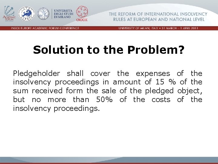 Solution to the Problem? Pledgeholder shall cover the expenses of the insolvency proceedings in