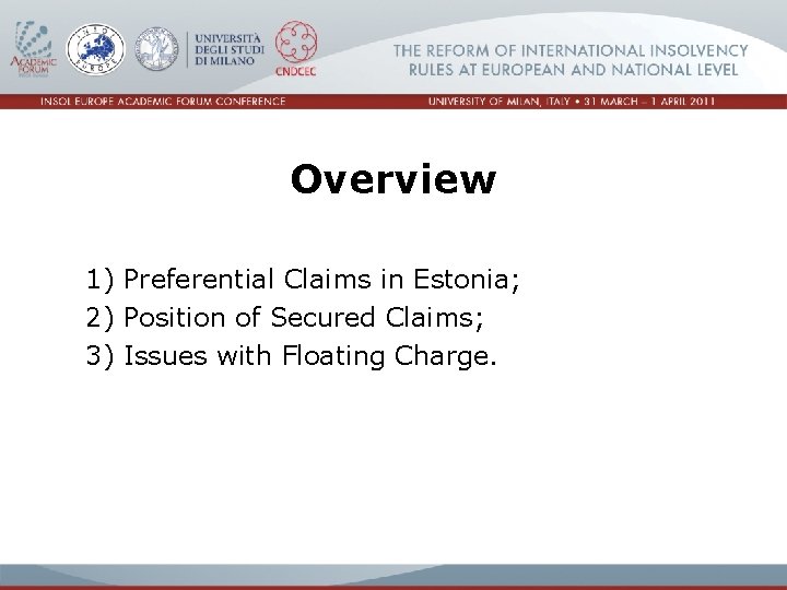 Overview 1) Preferential Claims in Estonia; 2) Position of Secured Claims; 3) Issues with