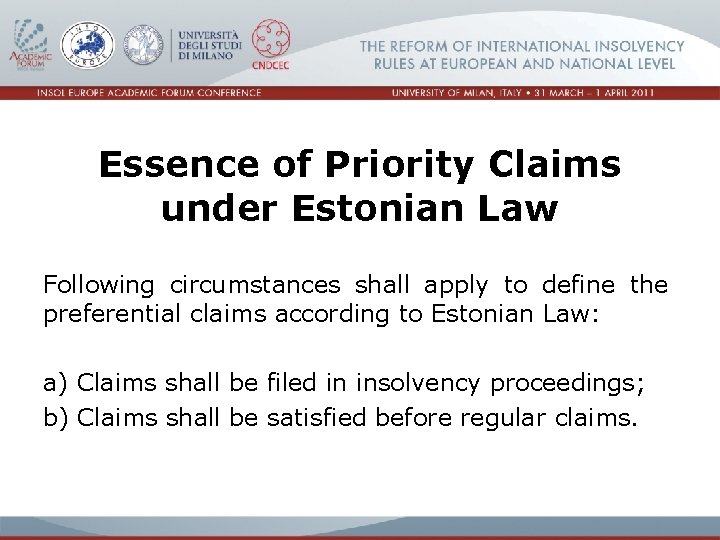 Essence of Priority Claims under Estonian Law Following circumstances shall apply to define the