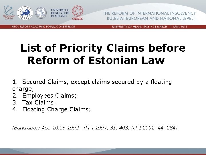 List of Priority Claims before Reform of Estonian Law 1. Secured Claims, except claims