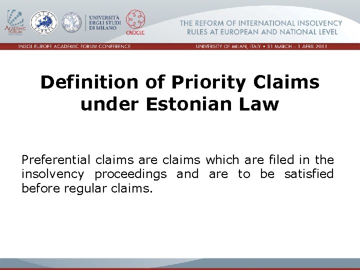 Definition of Priority Claims under Estonian Law Preferential claims are claims which are filed