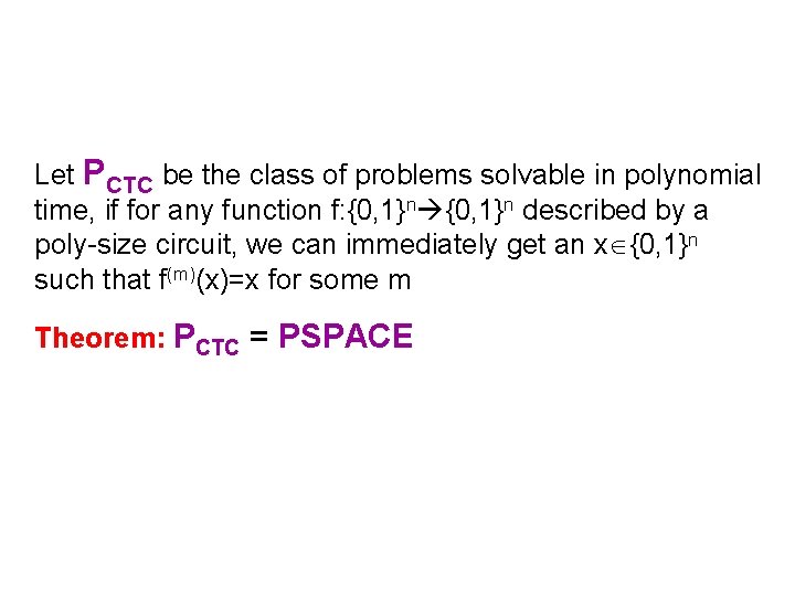 Let PCTC be the class of problems solvable in polynomial time, if for any