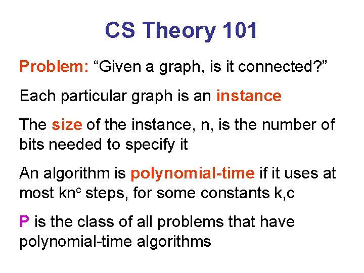 CS Theory 101 Problem: “Given a graph, is it connected? ” Each particular graph