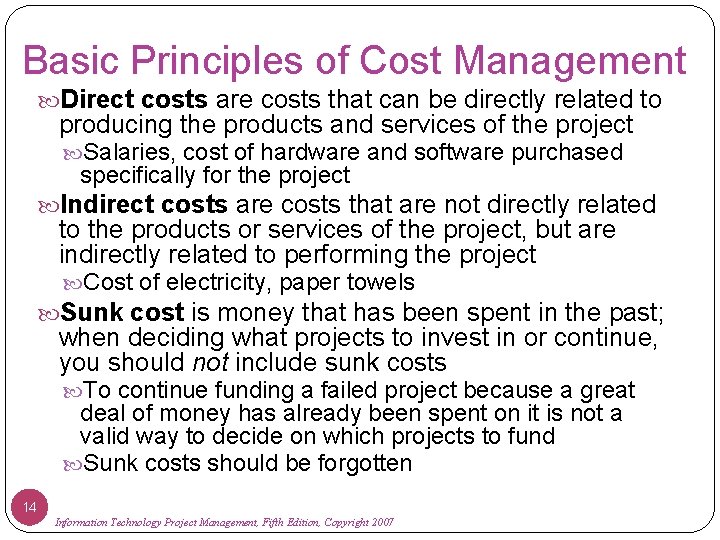 Basic Principles of Cost Management Direct costs are costs that can be directly related