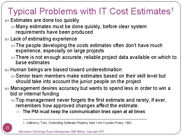 Typical Problems with IT Cost Estimates 1 Estimates are done too quickly Many estimates