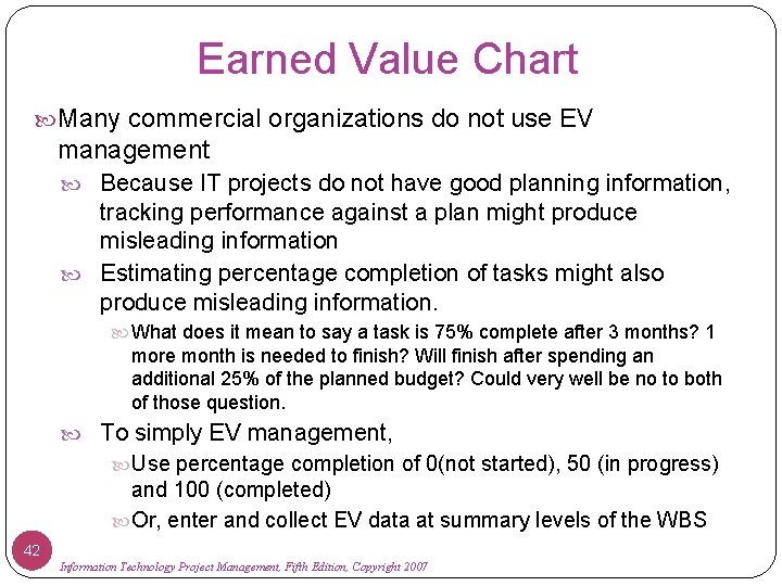 Earned Value Chart Many commercial organizations do not use EV management Because IT projects