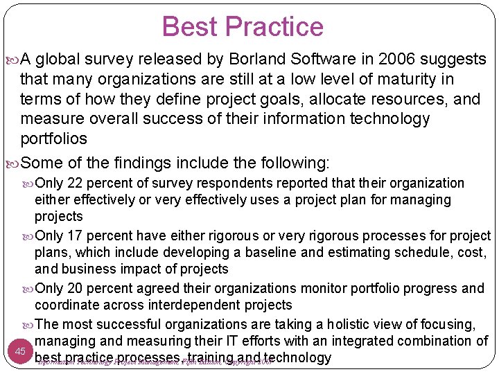 Best Practice A global survey released by Borland Software in 2006 suggests that many