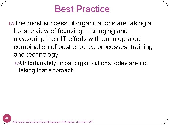 Best Practice The most successful organizations are taking a holistic view of focusing, managing