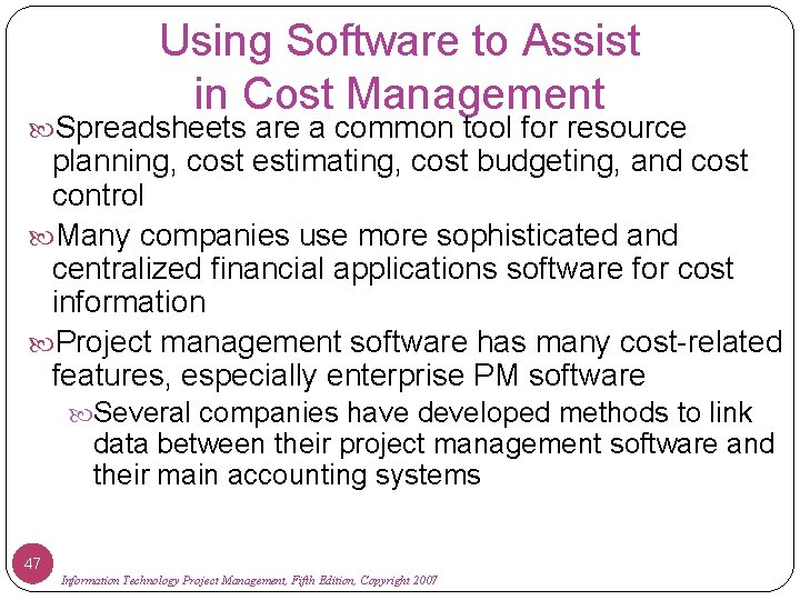 Using Software to Assist in Cost Management Spreadsheets are a common tool for resource