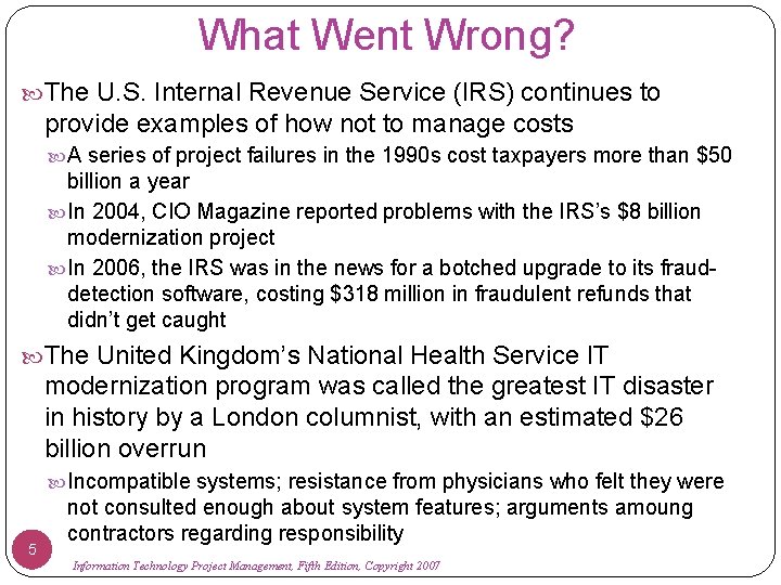 What Went Wrong? The U. S. Internal Revenue Service (IRS) continues to provide examples