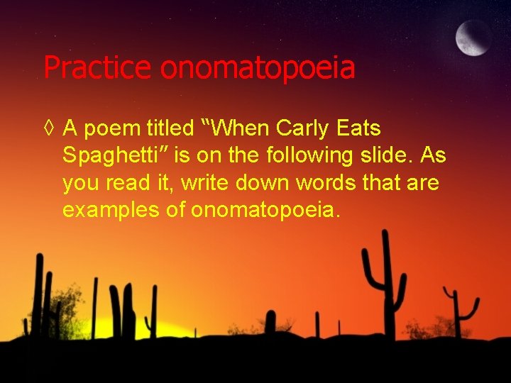 Practice onomatopoeia ◊ A poem titled “When Carly Eats Spaghetti” is on the following