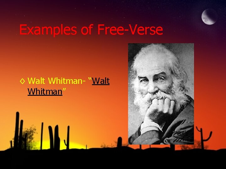 Examples of Free-Verse ◊ Walt Whitman- “Walt Whitman” 