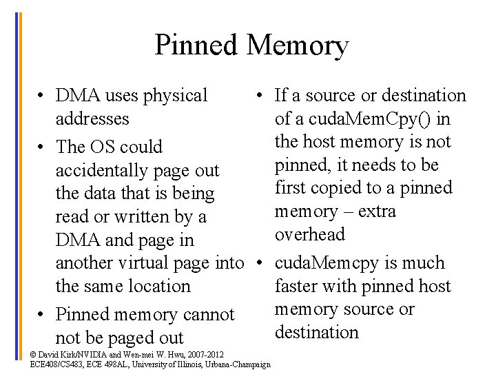Pinned Memory • DMA uses physical • If a source or destination addresses of