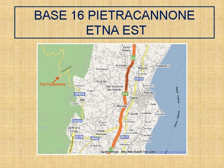 BASE 16 PIETRACANNONE ETNA EST BASE 16 PIETRACANNONE ETNA EST