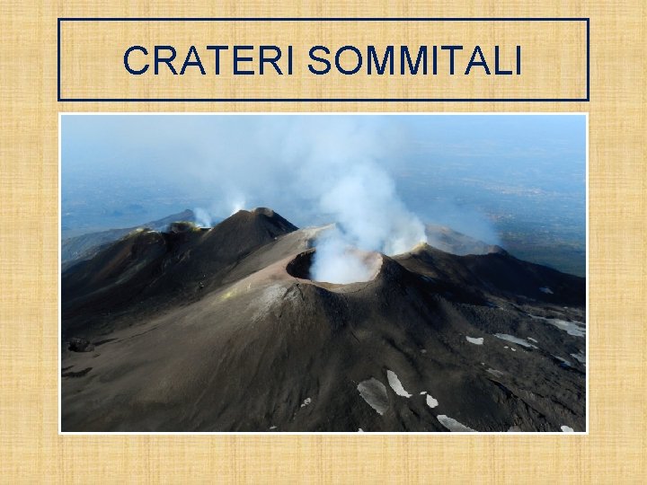 CRATERI SOMMITALI CRATERI SOMMITALI