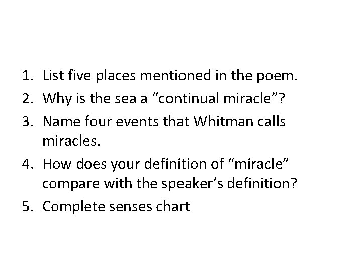 1. List five places mentioned in the poem. 2. Why is the sea a