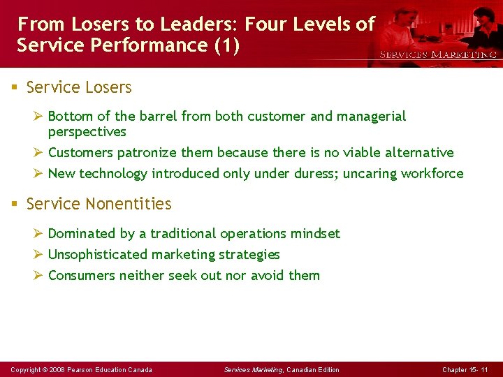From Losers to Leaders: Four Levels of Service Performance (1) § Service Losers Ø