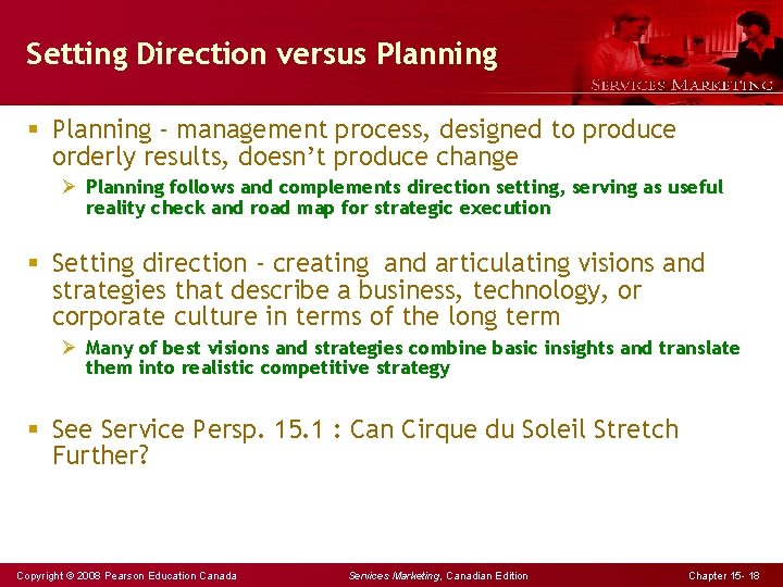 Setting Direction versus Planning § Planning - management process, designed to produce orderly results,