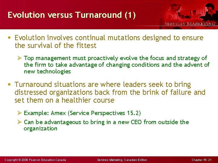 Evolution versus Turnaround (1) § Evolution involves continual mutations designed to ensure the survival