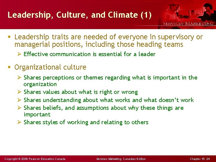 Leadership, Culture, and Climate (1) § Leadership traits are needed of everyone in supervisory