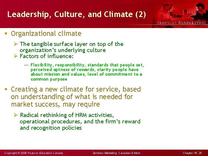 Leadership, Culture, and Climate (2) § Organizational climate Ø The tangible surface layer on