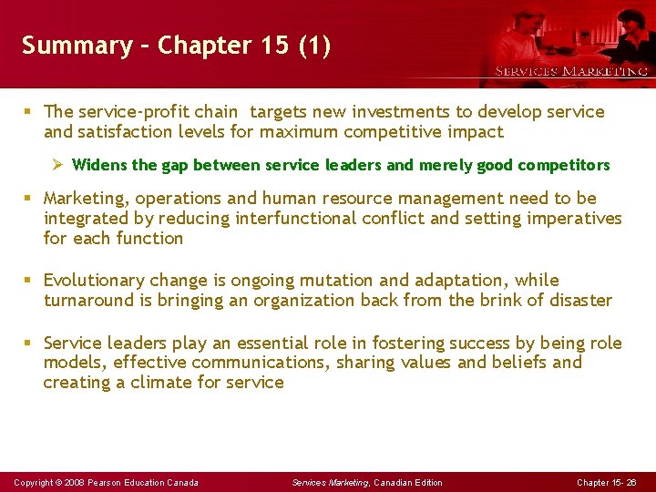 Summary – Chapter 15 (1) § The service-profit chain targets new investments to develop