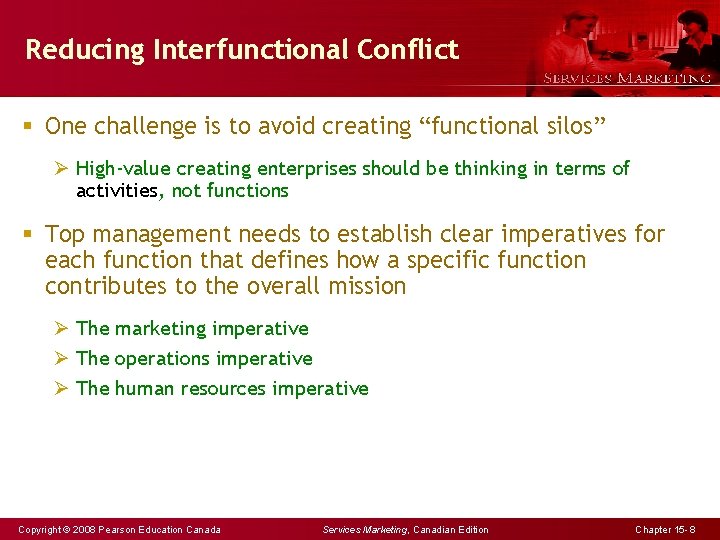 Reducing Interfunctional Conflict § One challenge is to avoid creating “functional silos” Ø High-value