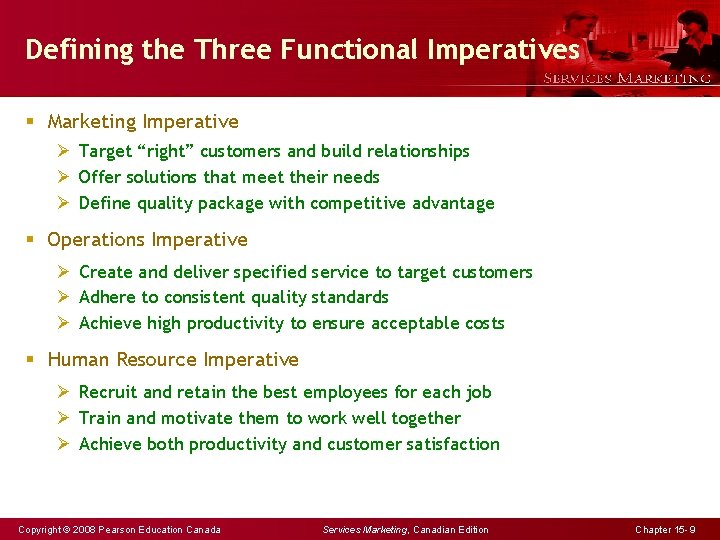 Defining the Three Functional Imperatives § Marketing Imperative Ø Target “right” customers and build