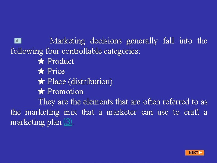  Marketing decisions generally fall into the following four controllable categories: ★ Product ★