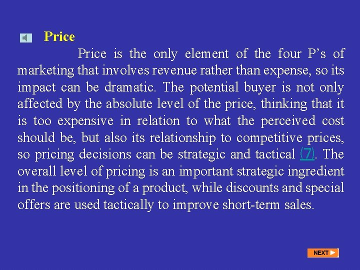Price is the only element of the four P’s of marketing that involves revenue