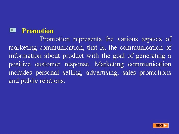 Promotion represents the various aspects of marketing communication, that is, the communication of information
