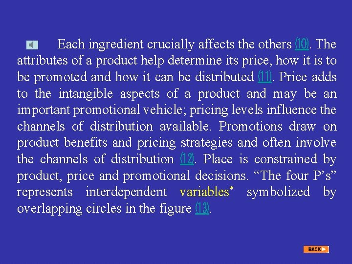  Each ingredient crucially affects the others ⑽. The attributes of a product help