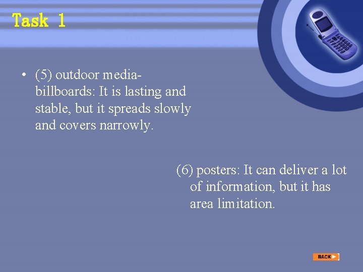 Task 1 • (5) outdoor mediabillboards: It is lasting and stable, but it spreads