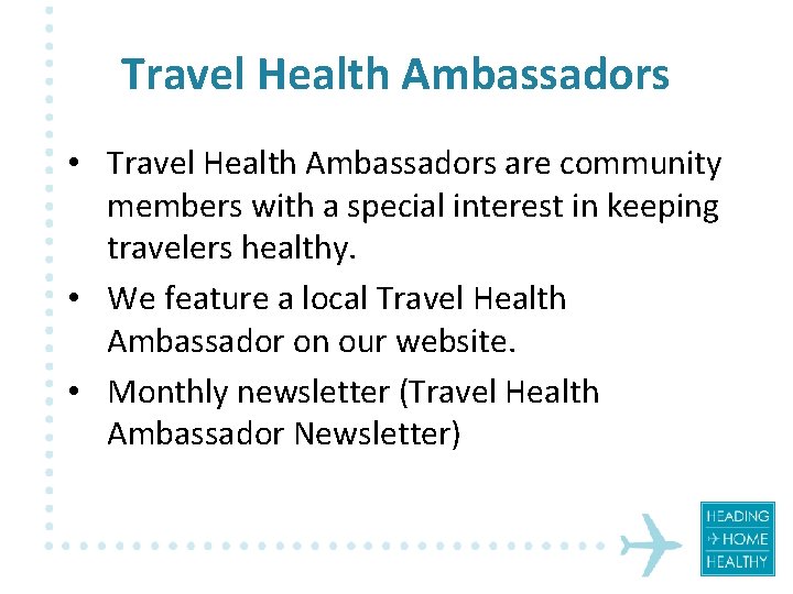 Travel Health Ambassadors • Travel Health Ambassadors are community members with a special interest