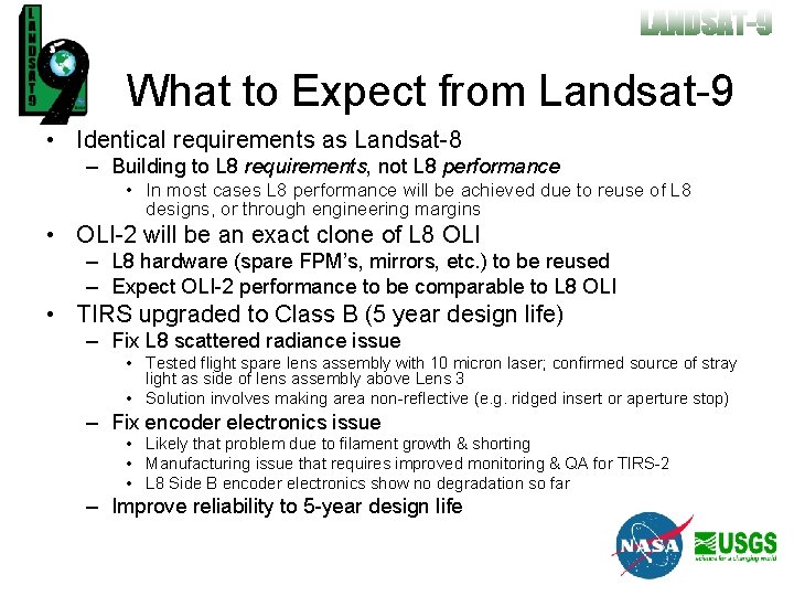 What to Expect from Landsat-9 • Identical requirements as Landsat-8 – Building to L