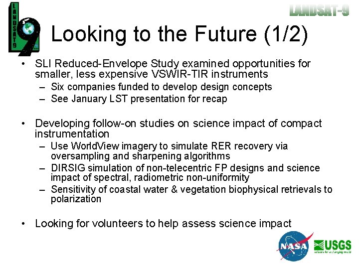 Looking to the Future (1/2) • SLI Reduced-Envelope Study examined opportunities for smaller, less