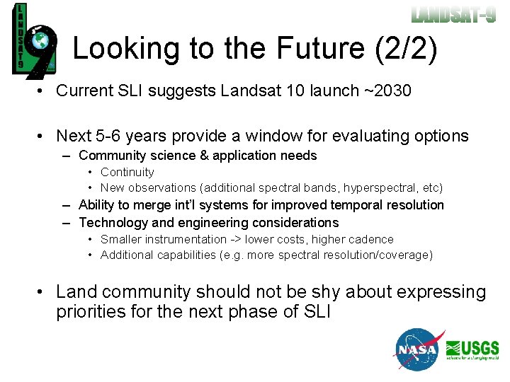 Looking to the Future (2/2) • Current SLI suggests Landsat 10 launch ~2030 •