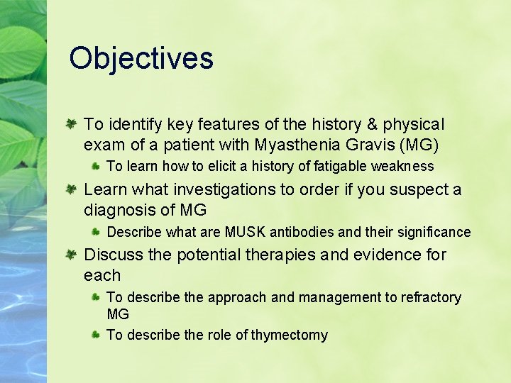 Objectives To identify key features of the history & physical exam of a patient