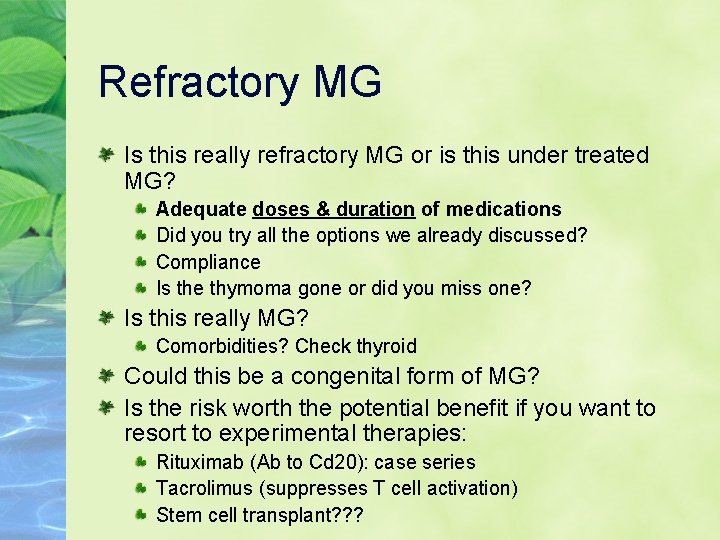 Refractory MG Is this really refractory MG or is this under treated MG? Adequate