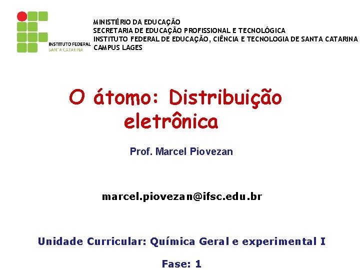 MINISTÉRIO DA EDUCAÇÃO SECRETARIA DE EDUCAÇÃO PROFISSIONAL E TECNOLÓGICA INSTITUTO FEDERAL DE EDUCAÇÃO, CIÊNCIA