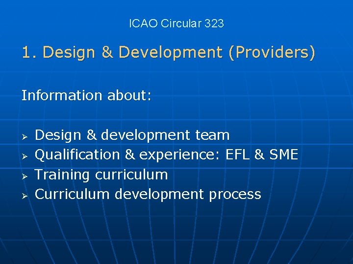 ICAO Circular 323 1. Design & Development (Providers) Information about: Ø Ø Design &