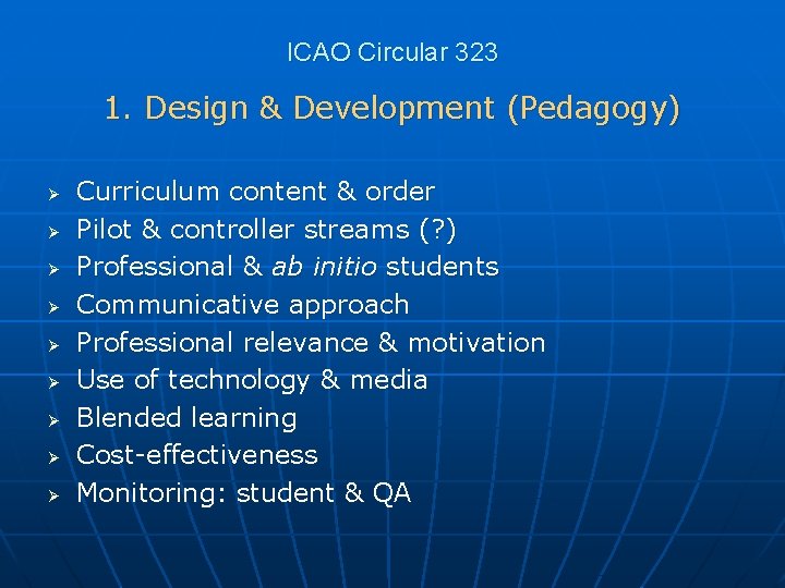 ICAO Circular 323 1. Design & Development (Pedagogy) Ø Ø Ø Ø Ø Curriculum