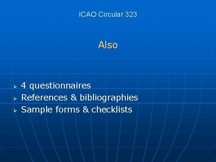 ICAO Circular 323 Also Ø Ø Ø 4 questionnaires References & bibliographies Sample forms