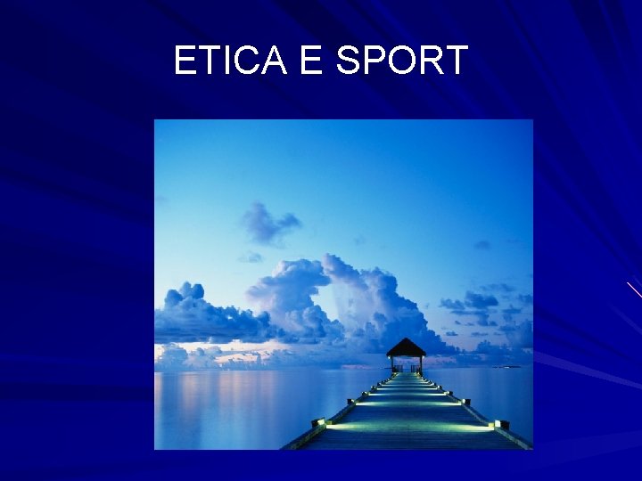 ETICA E SPORT ETICA E SPORT