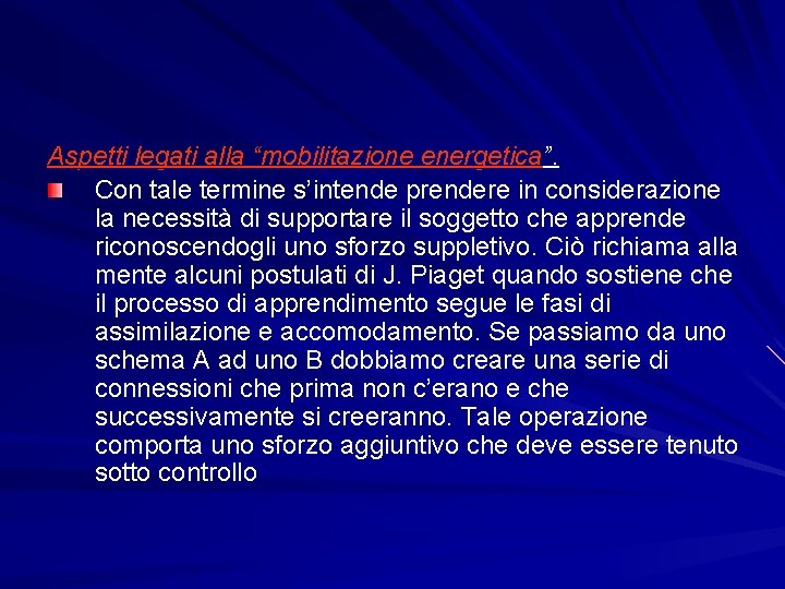 Aspetti legati alla “mobilitazione energetica”. Con tale termine s’intende prendere in considerazione la necessità Aspetti legati alla “mobilitazione energetica”. Con tale termine s’intende prendere in considerazione la necessità
