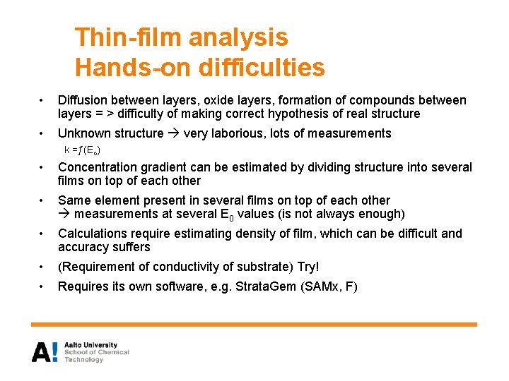 Thin-film analysis Hands-on difficulties • Diffusion between layers, oxide layers, formation of compounds between