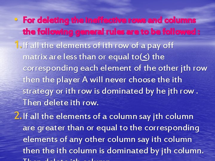  • For deleting the ineffective rows and columns the following general rules are