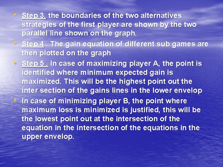  • Step 3. the boundaries of the two alternatives • • • strategies