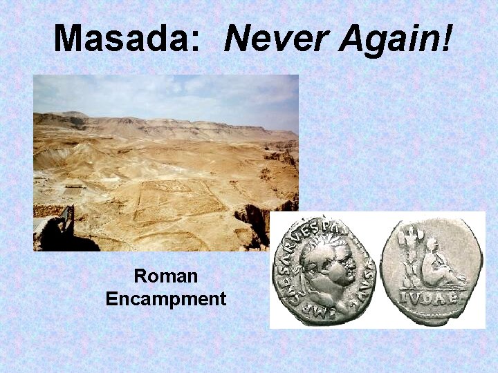 Masada: Never Again! Roman Encampment 