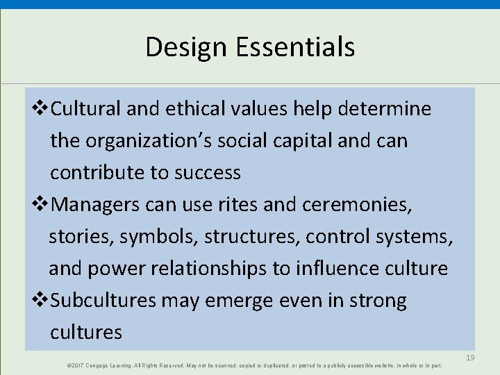 Design Essentials Cultural and ethical values help determine the organization’s social capital and can